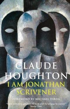 Coperta cărții 'I Am Jonathan Scrivener - Claude Houghton'