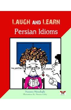 Poza produsului Laugh and Learn Persian Idioms (Farsi- English Bi-Lingual Edition) - Nazanin Mirsadeghi