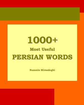 1000+ Most Useful Persian Words (Farsi-English Bi-lingual Edition) - Nazanin Mirsadeghi