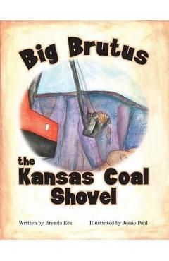 Poza produsului Big Brutus, the Kansas Coal Shovel - Brenda Eck
