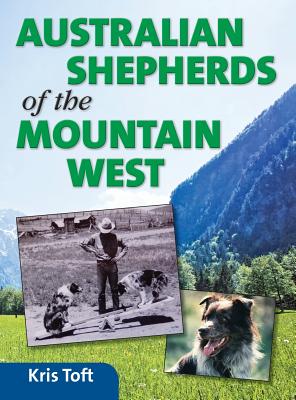 Australian Shepherds of the Mountain West - Kris Toft