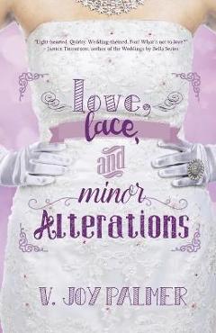 Poza produsului Love, Lace, and Minor Alterations - V. Joy Palmer