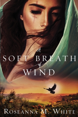 A Soft Breath of Wind - Roseanna M. White