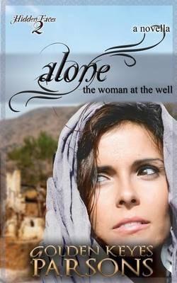 Alone: The Woman at the Well - Golden Keyes Parsons