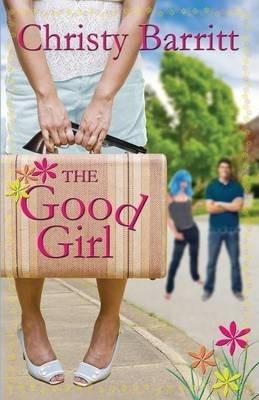 The Good Girl - Christy Barritt