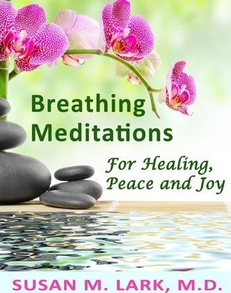 Coperta cărții 'Breathing Meditations for Healing, Peace and Joy - Susan M. Lark M. D.'