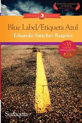 Blue Label / Etiqueta Azul - Eduardo Sanchez Rugeles
