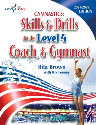 Gymnastics: Level 4 Skills & Drills for the Coach and Gymnast - Rita Brown