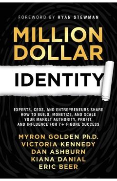 Coperta cărții 'Million Dollar Identity: Experts, CEOs, and Entrepreneurs Share How to Build, Monetize, and Scale Your Market'