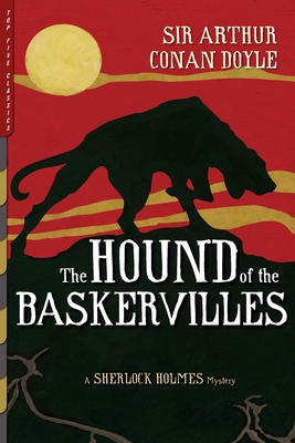 The Hound of the Baskervilles (Illustrated): A Sherlock Holmes Mystery - Arthur Conan Doyle