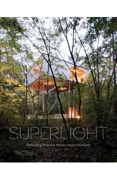 Coperta cărții 'Superlight: Rethinking How Our Homes Impact the Earth - Phyllis Richardson'