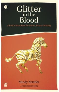 Poza produsului Glitter in the Blood: A Poet's Manifesto for Better, Braver Writing - Mindy Nettifee