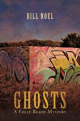 Ghosts: A Folly Beach Mystery - Bill Noel