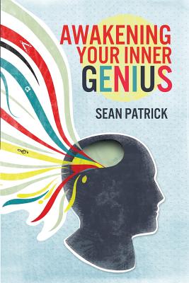 Awakening Your Inner Genius - Sean Patrick