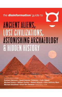 Poza produsului The Disinformation Guide to Ancient Aliens, Lost Civilizations, Astonishing Archaeology and Hidden History - Preston Peet