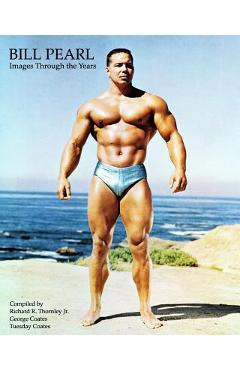 Coperta cărții 'Bill Pearl - Images Through the Years - George Coates'