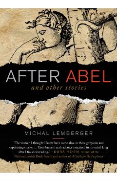 After Abel and Other Stories - Michal Lemberger