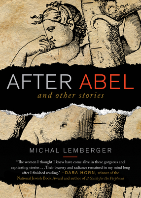 After Abel and Other Stories - Michal Lemberger