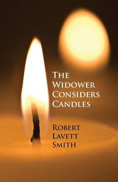 Coperta cărții 'The Widower Considers Candles - Robert Lavett Smith'