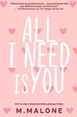 All I Need is You - M. Malone
