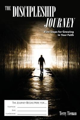 Coperta cărții 'The Discipleship Journey: First Steps for Growing in Your Faith - Terry Tieman'