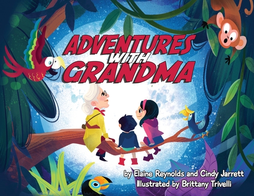 Adventures with Grandma - Elaine Reynolds