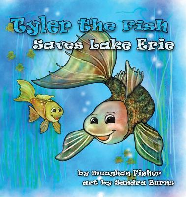 Tyler the Fish Saves Lake Erie - Meaghan Fisher