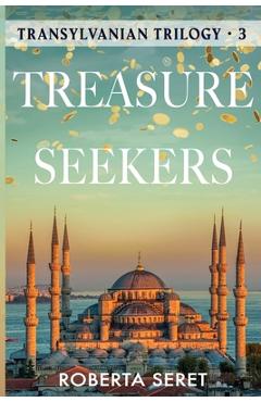 Treasure Seekers: (Transylvanian Trilogy Book 3) - Roberta Seret