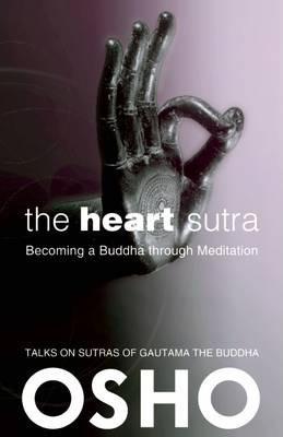 The Heart Sutra: Becoming a Buddha Through Meditation - Osho