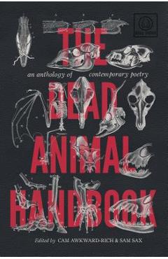 Coperta cărții 'The Dead Animal Handbook: An Anthology of Contemporary Poetry - Cam Awkward-rich'