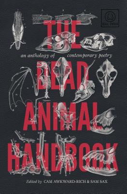 Coperta cărții 'The Dead Animal Handbook: An Anthology of Contemporary Poetry - Cam Awkward-rich'