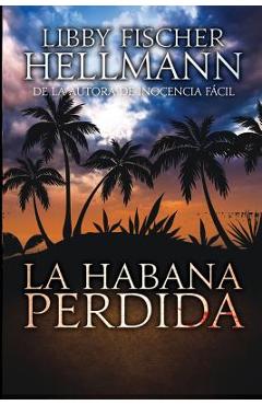 Coperta cărții 'La Habana Perdida - Libby Fischer Hellmann'