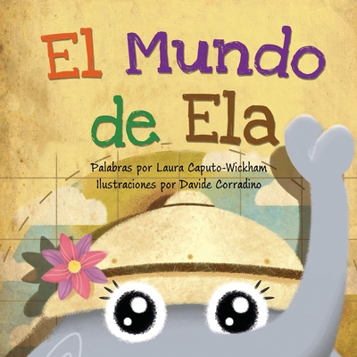 El Mundo de Ela - Laura Caputo-wickham