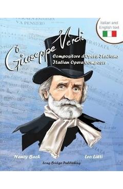 Coperta cărții 'Giuseppe Verdi, Compositore D'Opera Italiano - Giuseppe Verdi, Italian Opera Composer: A Bilingual Picture Book'