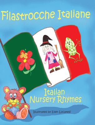 Filastrocche Italiane- Italian Nursery Rhymes (Gift Edition) - Ellen Locatelli