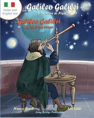 Galileo Galilei E La Torre Di Pisa - Galileo Galilei and the Pisa Tower: A Bilingual Picture Book about the Italian Astronomer (Italian-English Text) - Nancy Bach