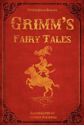 Grimm's Fairy Tales (with Illustrations by Arthur Rackham) - Jacob Ludwig Carl Grimm