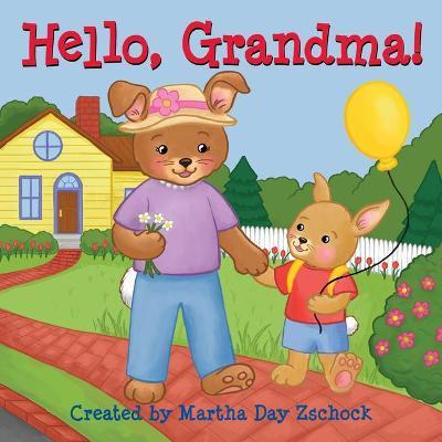 Hello, Grandma! - Martha Zschock