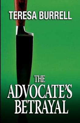 The Advocate's Betrayal - Teresa Burrell