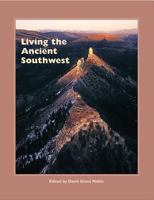 Living the Ancient Southwest - David Grant Noble