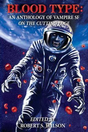 Blood Type: An Anthology of Vampire SF on the Cutting Edge - Mike Resnick