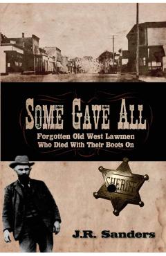 Some Gave All - J. R. Sanders