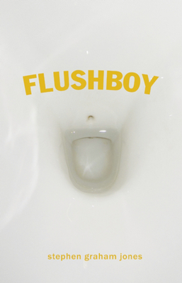 Flushboy - Stephen Graham Jones