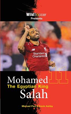 Mohamed Salah The Egyptian King - Kevin Ashby