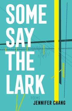 Poza produsului Some Say the Lark - Jennifer Chang
