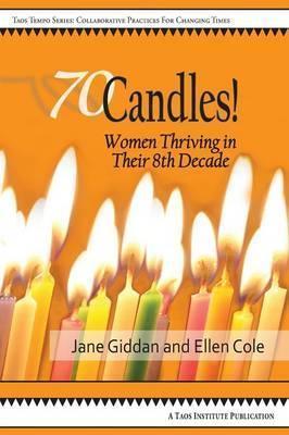 70Candles! Women Thriving in Their 8th Decade - Jane Giddan
