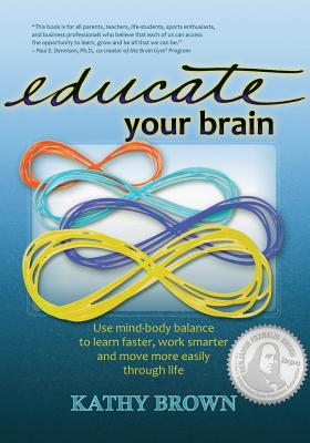 Educate Your Brain - Kathy Brown
