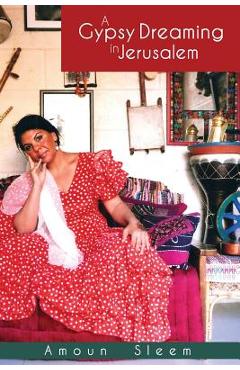 Coperta cărții 'A Gypsy Dreaming in Jerusalem - Amoun Sleem'