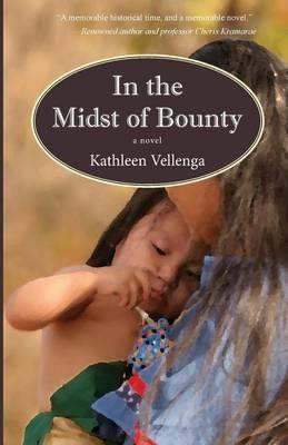 In the Midst of Bounty - Kathleen Vellenga