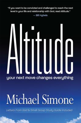 Altitude: Your Next Move Changes Everything - Michael Simone